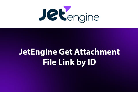 res_img_1746639175_a5d7007f_jetengine-get-attachment-file-link-by-id.jpg